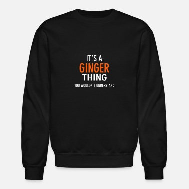 You Wouldnt Understand Hoodie Shirt Black baken Its A Ginger Thing 