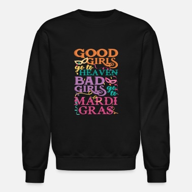 tee Bad Girls Go to Mardi Gras Funny Unisex Sweatshirt 
