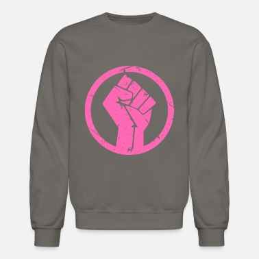 Protest Protest Fist Grundge Pink, Civil Rights, Resist - Unisex Crewneck Sweatshirt