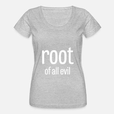 Shop Root Of All Evil T Shirts Online Spreadshirt