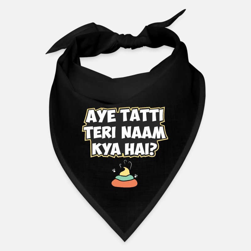 'Aye Tatti Teri Naam Kya Hai? Hindi Funny Quote' Bandana | Spreadshirt