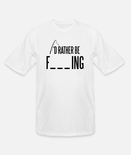 I D Rather Be Fishing Men S Tall T Shirt Spreadshirt