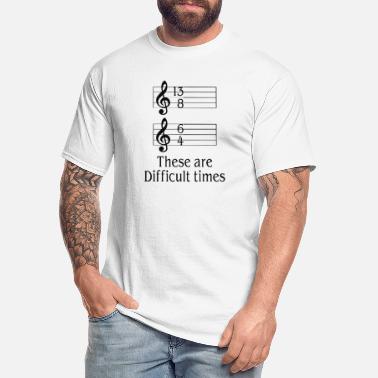 Musician MUSICIANS These are difficult times - Men&#39;s Tall T-Shirt