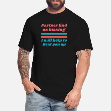 Used Partner find us kissing - Men&#39;s Tall T-Shirt