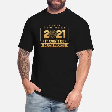 Quote Happy New Year 2021 It Can&#39;t Be Much Worse Firewo - Men&#39;s Tall T-Shirt