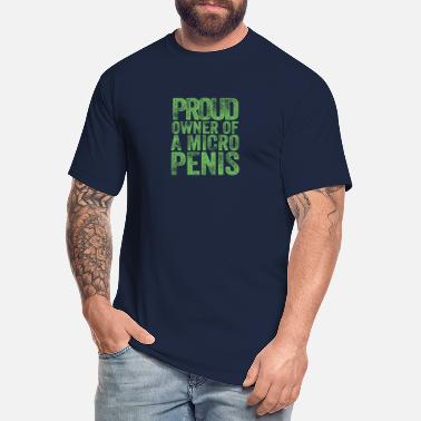 Micro Micro Penis Pride - Funny Sarcastic Gift - Men&#39;s Tall T-Shirt