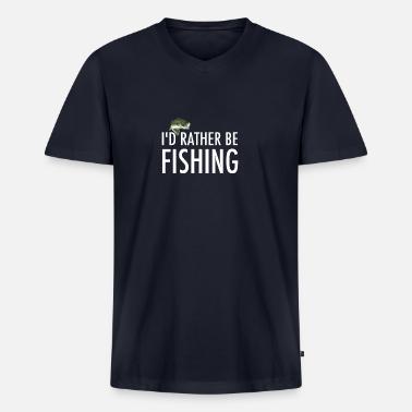 Shop Rather Be Fishing T Shirts Online Spreadshirt