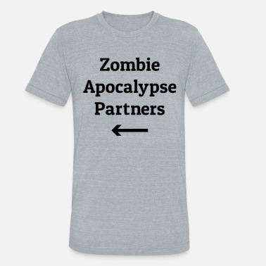 Zombie Apocalypse zombie apocalypse partners - Unisex Tri-Blend T-Shirt