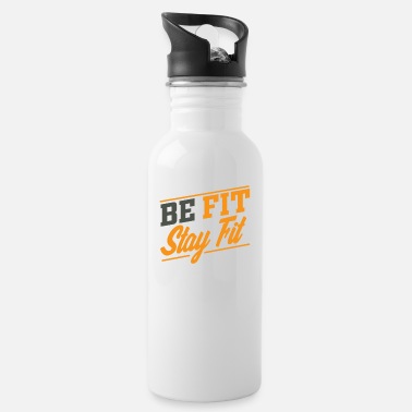 Fitness Be Fit stay fit - Water Bottle