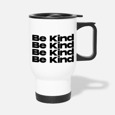 Kind Be Kind - Travel Mug