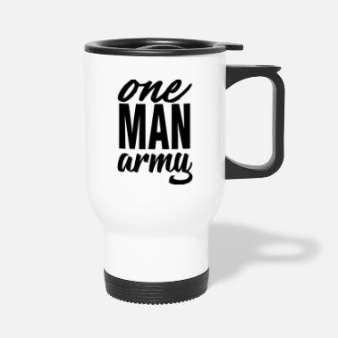 Army Man one man army - Travel Mug