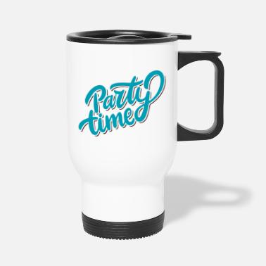 Party PARTY TIME - Travel Mug