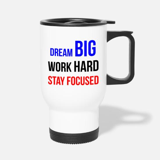 Work Hard Dream Big Travel Cup