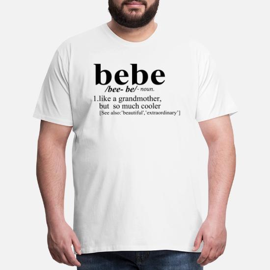 Bebe Like A Grandmother But Cooler Men S Premium T Shirt Spreadshirt