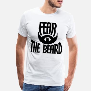 Beard Fear the Beard - Men’s Premium T-Shirt