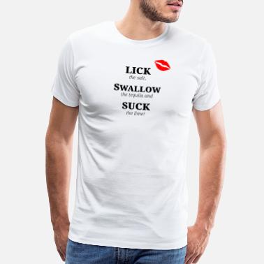 Job LICK, SWALLOW &amp; SUCK - Men’s Premium T-Shirt