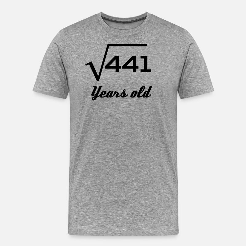 Square Root Of 441 21 Years Old Men s Premium T Shirt Spreadshirt square-root-of-441-21-years-old-men-s-premium-t-shirt-spreadshirt