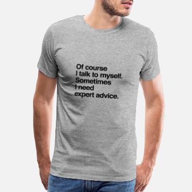 Sayings Expert advice - Men’s Premium T-Shirt