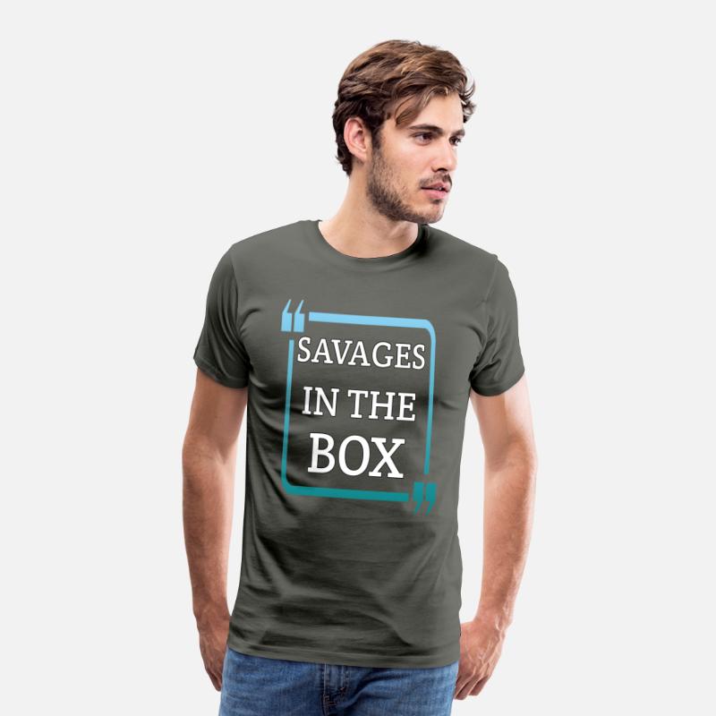 Fucking Savages My Guys are Savages in That Box Adults Youth T-Shirt
