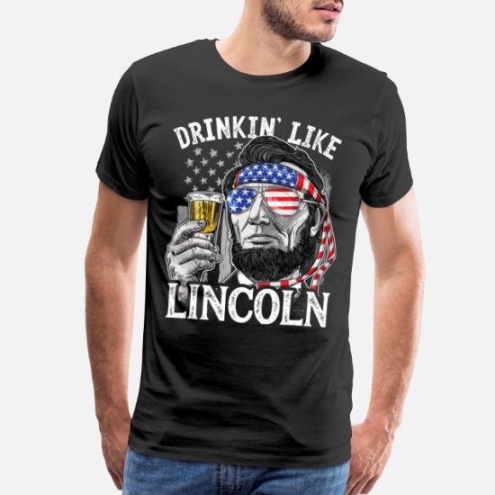 4th of July Drinkin' Like Lincoln Mens T Shirt