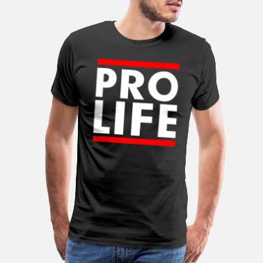Pro Life Pro Life Slogan Campaign Stop Abortion Sign - Men’s Premium T-Shirt