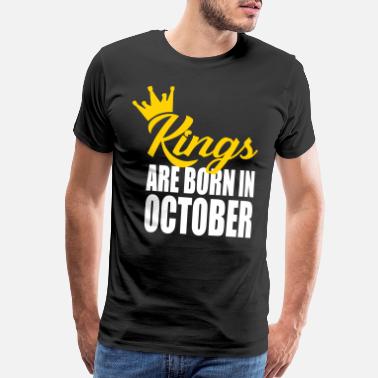 Born In November kings are born in October - Men’s Premium T-Shirt