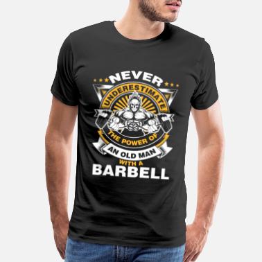 Lifting Old man with a barbell - Never underestimate - Men’s Premium T-Shirt