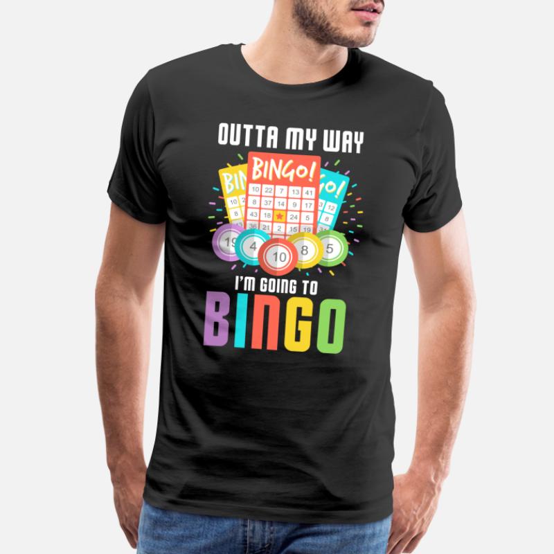 I'm Going To Bingo T Shirt Get Out Of My Way Awesome Gift Idea for Your Favorite Bingo Player!
