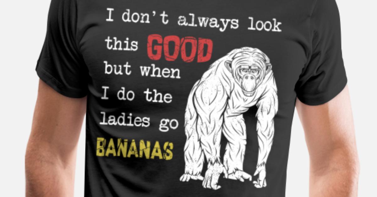 Chimpanzee Funny Sayings Statement Monkey Quotes' Men's Premium T-Shirt |  Spreadshirt