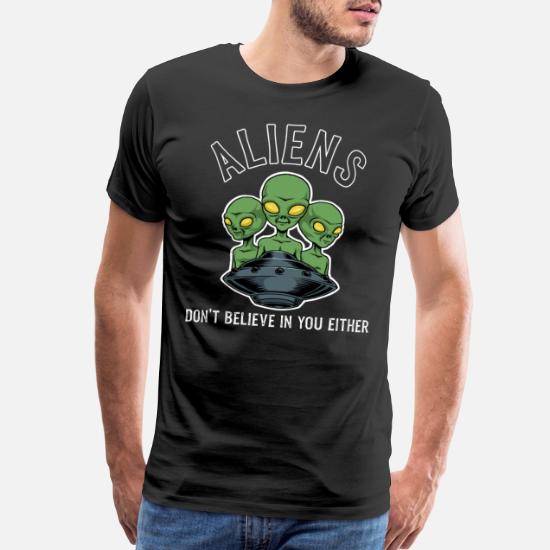 Aliens Don't Believe In You Either Funny Aliens UFO Graphic Men's Cotton T-Shirt 