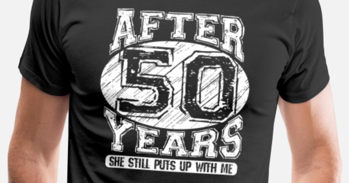 50th Wedding Anniversary Tshirt Funny Wife Shirts' Men's Premium T-Shirt |  Spreadshirt