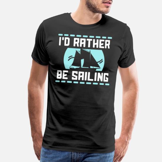 Sailing T-shirts Mens Funny Novelty Yachting Boating Sailor Gifts Joke T-shirt 