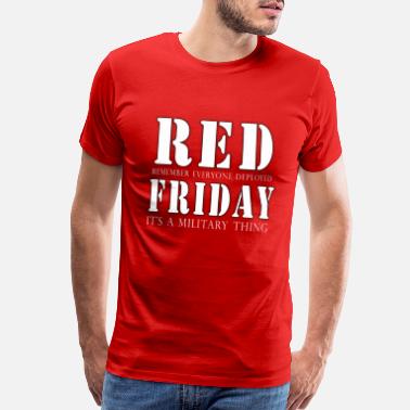 Friday Red Friday Shirts - Men’s Premium T-Shirt