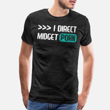 Direct I Direct Midget Porn Tshirt Design Orgasm Orgy - Men’s Premium T-Shirt
