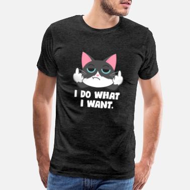 Shop Cat I Do What I Want T Shirts Online Spreadshirt