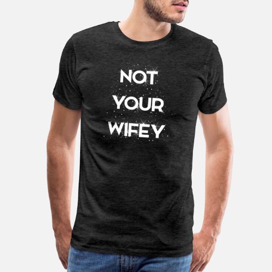 Wifey not your She's Not