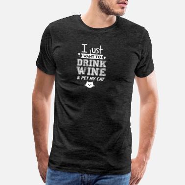 Shop I Just Want To Drink Wine And Pet My Cat T Shirts Online Spreadshirt