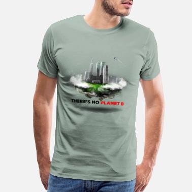 Shop There Is No Planet B T Shirts Online Spreadshirt