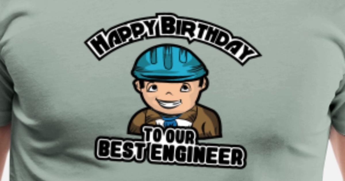 Happy Birthday To Our Best Gift Engineer Men S Premium T Shirt