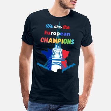 European Champion France We are the European champions - Men’s Premium T-Shirt