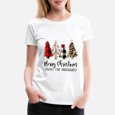 Christmas Pregnant T-Shirts | Unique Designs | Spreadshirt