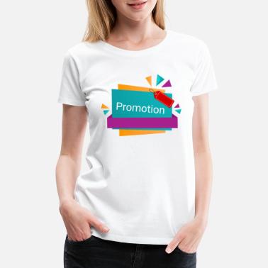 Promotion Promotion - Women&#39;s Premium T-Shirt
