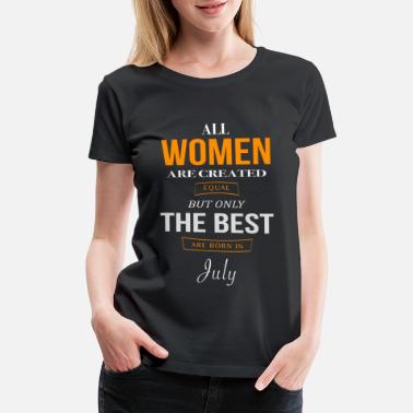 July July Birthday Women - Women&#39;s Premium T-Shirt