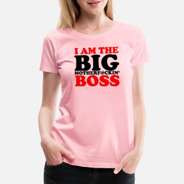 Im A Boss im the boss - Women&#39;s Premium T-Shirt