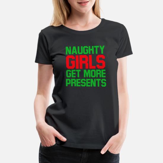Women Naughty Girls Get More Presents Ladies Christmas Oversized Baggy T Shirt