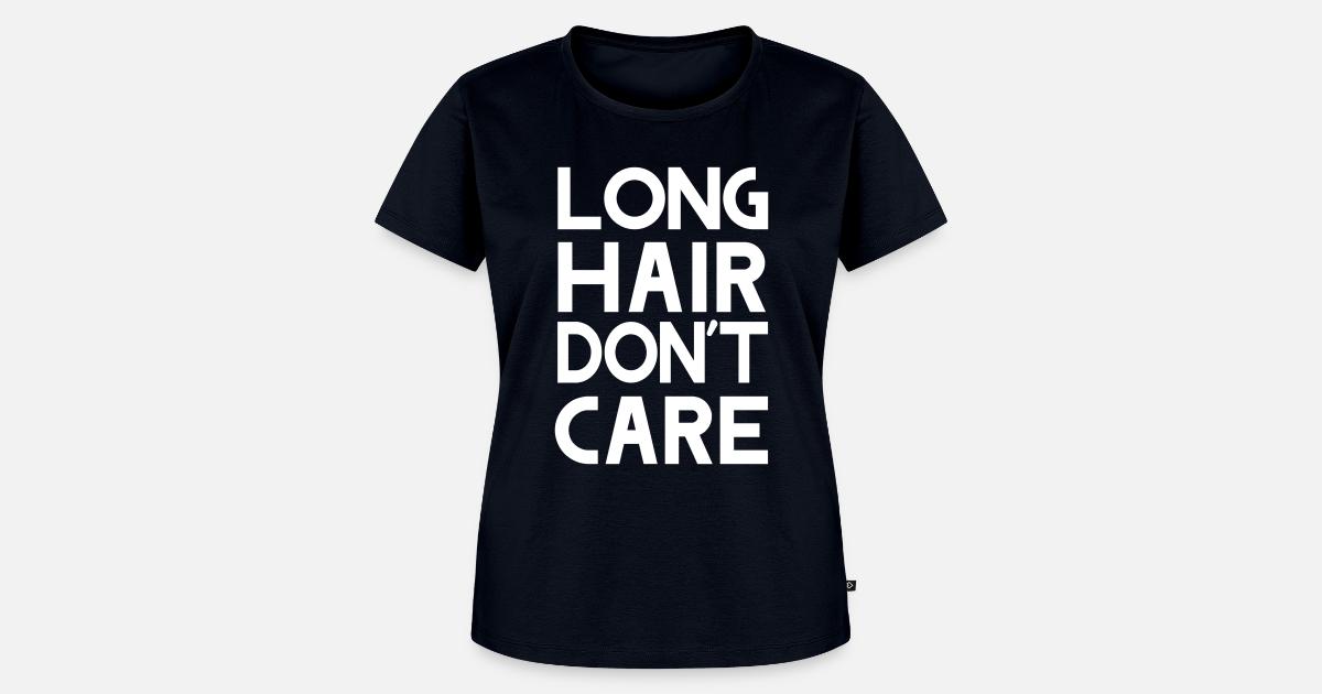 Long Hair Don T Care Women S Premium T Shirt Spreadshirt