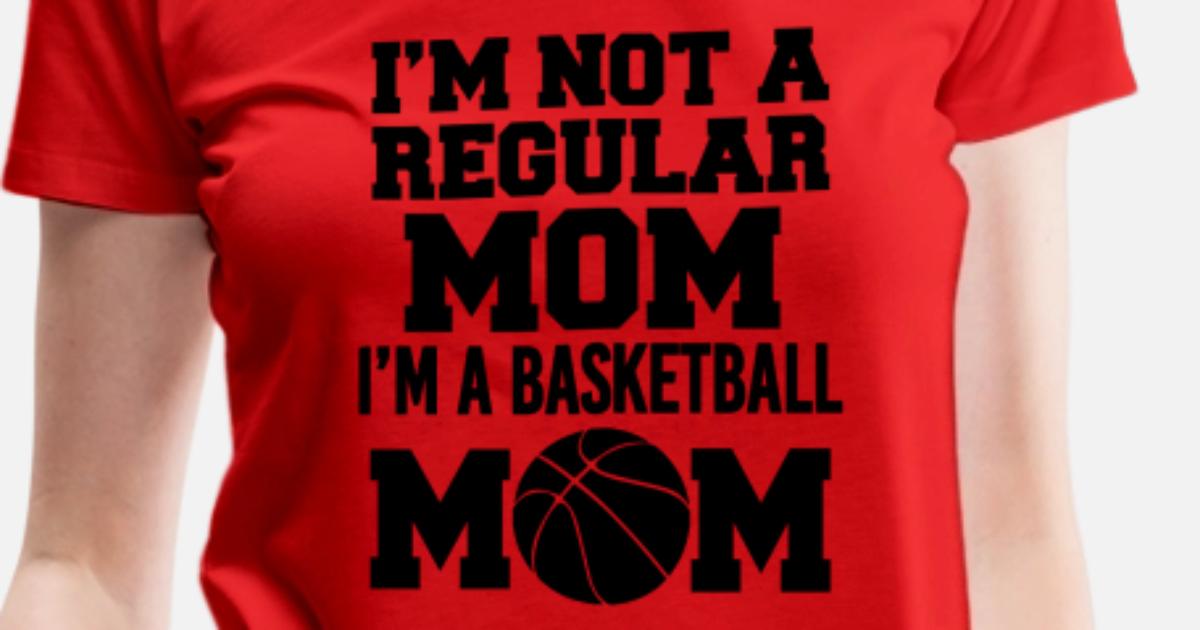 I'm a Basketball Mom funny women's shirt Women's Premium TShirt