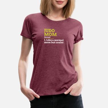 Judo Judo Mom - Women&#39;s Premium T-Shirt