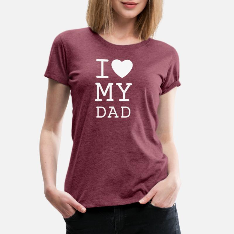 I Love My Dad T-Shirt for Men Women and Youth 