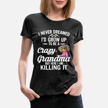 I Am The Crazy Grandma Has Fought A Thousand This Crazy Grandma was Born in February Shirt 79